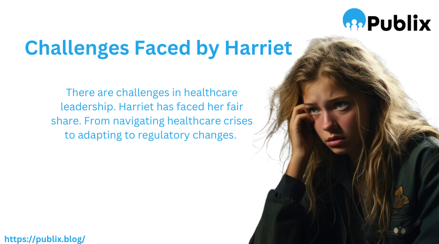 Challenges Faced by Harriet and How She Overcame Them