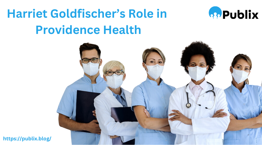 Harriet Goldfischer’s Role in Providence Health