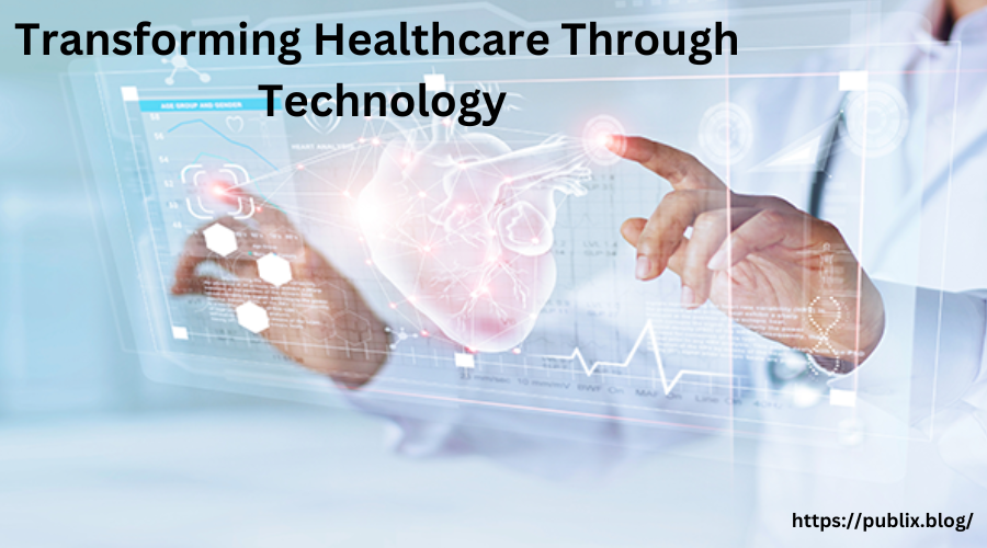 Transforming Healthcare Through Technology