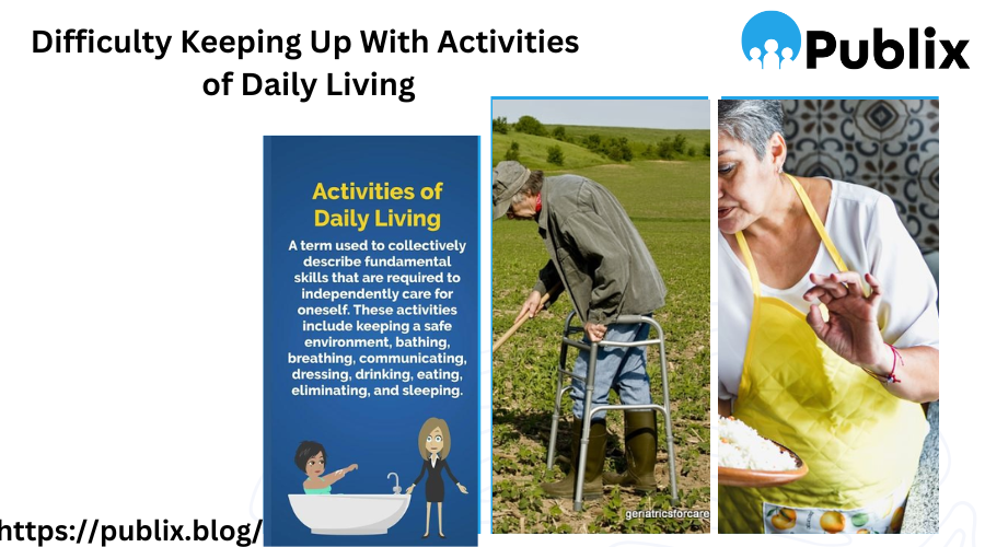 Difficulty Keeping Up With Activities of Daily Living